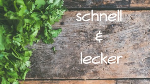 schnell lecker